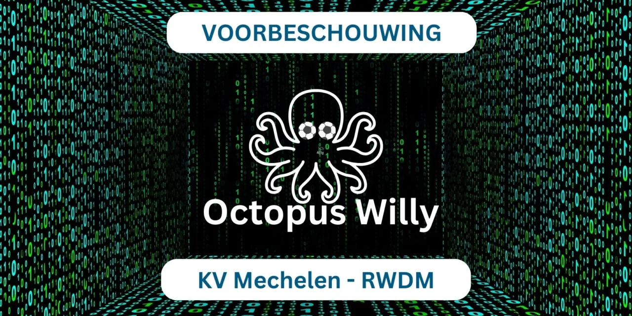 Octopus Willy’s wedstrijdanalyse: KV Mechelen vs RWDM